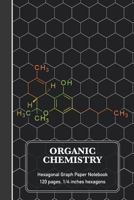 Organic Chemistry Hexagonal Graph Paper Notebook: THC Molecule Science Composition Notebook 1794318690 Book Cover