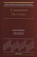 'A Canniatura: The Crevice (Studies in Southern Italian and Italian/American Culture, Vol 6/Studi Sulla Cultura Dell' Italia Mericionale E Italoameric) 0820425176 Book Cover