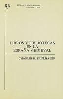 Libros y bibliotecas en la España medieval: una bibliografía de fuentes impresas (Research Bibliographies and Checklists) 0729302660 Book Cover