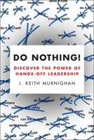Do Nothing!: Discover the Power of Hands-Off Leadership 0143108565 Book Cover
