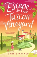Escape to the Tuscan Vineyard 1804547344 Book Cover