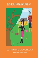 El pr�ncipe de Soledad: Novela de un amor de cuento 1981022317 Book Cover