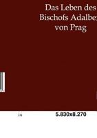 Das Leben Des Bischofs Adalbert Von Prag 3863827643 Book Cover
