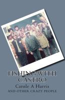 Fishing with Castro 1523202793 Book Cover