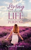 Living a Meaningful Life Without Purpose 1982206101 Book Cover