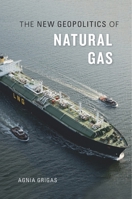 The New Geopolitics of Natural Gas 0674971833 Book Cover