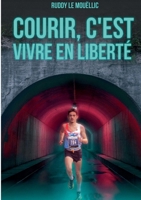 Courir, c'est vivre en liberté (French Edition) 2322569356 Book Cover