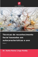 Técnicas de reconhecimento facial baseadas em autocaracterísticas e ann: Parte 1 6206301028 Book Cover