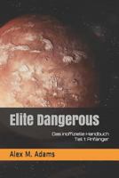 Elite Dangerous - Das inoffizielle Handbuch: Teil 1: Anfänger 1795446382 Book Cover