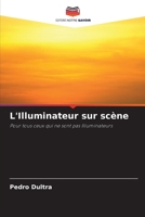 L'Illuminateur sur scène (French Edition) 6207213165 Book Cover