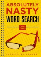 Absolutely Nasty® Word Search, Level Three 145490657X Book Cover