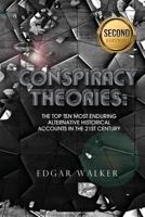 Conspiracy Theories: Top Then Most Enduring Alternative Historical Accounts in the 21st Century 1541055438 Book Cover