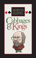 Cabbages and Kings : Life and Times of Marvin Happel 1945549238 Book Cover