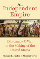 An Independent Empire 0472074407 Book Cover