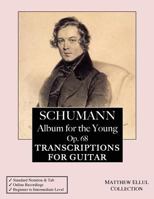 Schumann: Album for the Young, Op. 68: Transcriptions for Guitar (with Tab & Online Audio) 1540458970 Book Cover