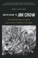 Death Blow to Jim Crow: The National Negro Congress and the Rise of Militant Civil Rights 1469618990 Book Cover