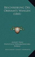 Beschreibung Des Oberamts Wangen (1841) 1161025251 Book Cover