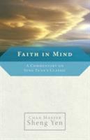 Faith in Mind: A Commentary on Seng Ts'an's Classic 1590303970 Book Cover