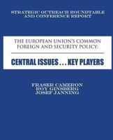 The European Union's Common Foreign and Security Policy: Central Issues ... Key Players 1480271721 Book Cover