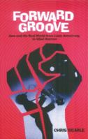 Forward Groove: Jazz and the Real World from Louis Armstrong to Gilad Atzmon 0955090873 Book Cover