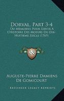 Dorval, Part 3-4: Ou Memoires Pour Servir A L'Histoire Des Moeurs Du Dix-Huitieme Siecle (1769) 1166059162 Book Cover