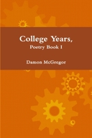 College Years, Poetry Book I 1329601165 Book Cover