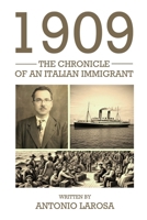 1909: THE CHRONICLE OF AN ITALIAN IMMIGRANT B0DXD4ZGP4 Book Cover