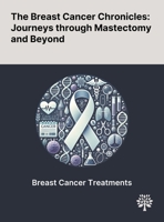The Breast Cancer Chronicles: Journeys Through Mastectomy and Beyond 1022901451 Book Cover