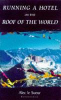 The Hotel on the Roof of the World: Five Years in Tibet