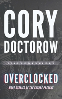 Overclocked: Stories of the Future Present 1560259817 Book Cover