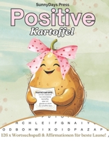 Positive Kartoffel - 126 x Wortsuchspaß & Affirmationen für beste Laune: Liebevolle Wortsuchrätsel für Erwachsene rund um die "Positive Potato" für ... (Positive Kartoffel Deutsch) (German Edition) B0DWLH7TGH Book Cover