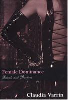 Female Dominance: Rituals And Practices 0806526599 Book Cover