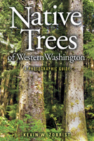Native Trees of Western Washington: A Photographic Guide 0874223245 Book Cover
