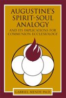 Augustine's Spirit-Soul Analogy: And its Implications for Communion Ecclesiology 1483687023 Book Cover