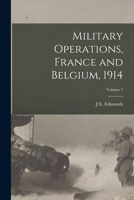 Military Operations, France and Belgium, 1914; Volume 1 101922679X Book Cover