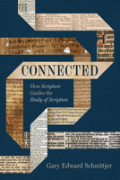 Connected : How Scripture Guides the Study of Scripture 1430088109 Book Cover