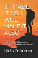 IF I MADE IT YOU WILL MAKE IT ALSO: A story of life, hardship, grace and motivation. A story about father and son. B086PVRTFR Book Cover