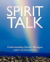 Spirit Talk: Understanding Spirits' Messages 145252971X Book Cover