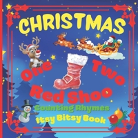 CHRISTMAS - One Two Red Shoo! Counting Rhymes - Itsy Bitsy Book: (Learn Numbers 1-10) Perfect Gift For Babies, Toddlers, Small Kids B08NF1MCL6 Book Cover