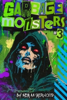 Garbage Monsters #3 B0CKTH6SVF Book Cover