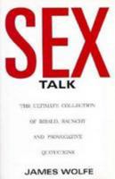 Sex Talk: The Ultimate Collection of Ribald, Raunchy, and Provocative Quotations 1419682024 Book Cover