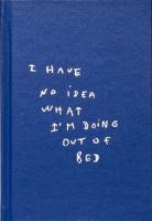 Thomas Lelu I Have No Idea What I Am Doing Out Of My Bed /anglais 2492175340 Book Cover