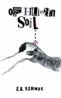 Of Human Soil 1420860178 Book Cover