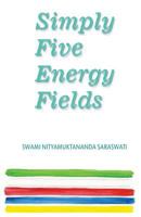 Simply Five Energy Fields 0957623704 Book Cover