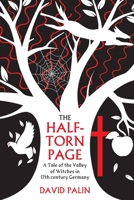 The Half-Torn Page: a tale of the Valley of Witches in 17th century Germany 1911593498 Book Cover