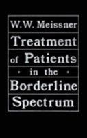 Treatment of Patients in the Borderline Spectrum 0876689179 Book Cover