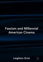 Fascism and Millennial American Cinema 1137595655 Book Cover