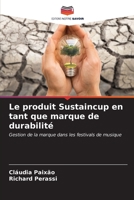 Le produit Sustaincup en tant que marque de durabilité: Gestion de la marque dans les festivals de musique (French Edition) B0CKK5MFS7 Book Cover