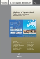 Challenges of Trustable AI and Added-Value on Health: Proceedings of MIE 2022 (Studies in Health Technology and Informatics, 294) 1643682849 Book Cover