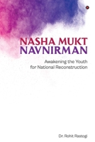 Nasha Mukt Navnirman: Awakening the Youth for National Reconstruction B0GWRF5KFN Book Cover